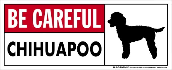 画像1: [MAGSIGN] チワプー マグネット＆ステッカー (犬)気を付けて 英語 BE CAREFUL CHIHUAPOO 対象:車(ドア/ガラス/ボディ)・屋外(玄関扉/窓ガラス/メールポスト) 日本製 (1)