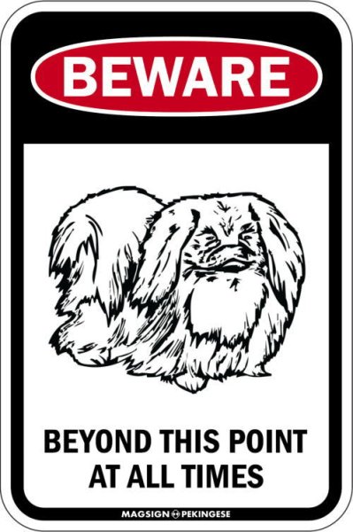 画像1: [MAGSIGN] この先いつもペキニーズに注意/配慮/警戒 BEYOND THIS POINT AT ALL TIME マグネット＆ステッカー PEKINGESE ローマ字ロゴ入り 車/屋外用 日本製 (1)